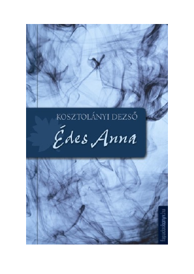 Letöltés Édes Anna PDF Ingyenes - Dezső Kosztolányi.pdf